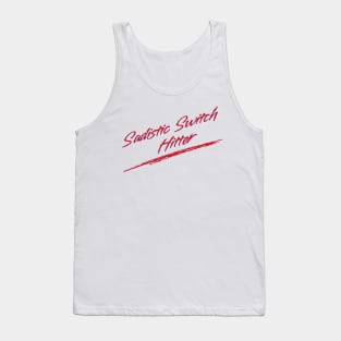 Sadistic Switch Hitter Tank Top